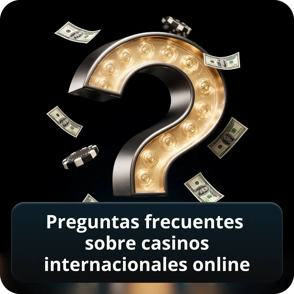 Preguntas frecuentes sobre casinos internacionales online