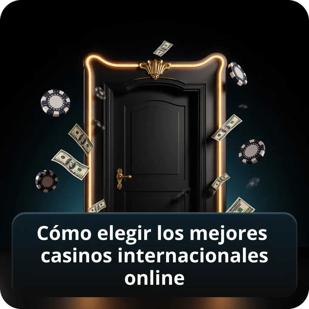 Cómo elegir los mejores casinos internacionales online